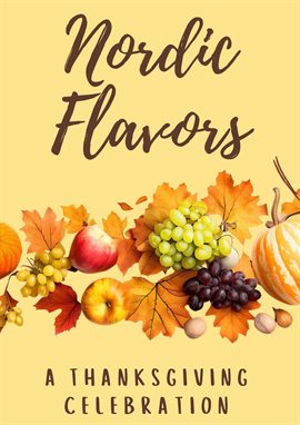 Cover image for Nordic Flavors: A Thanksgiving Celebration