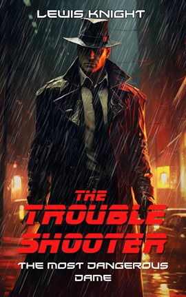 Cover image for The Troubleshooter: The Most Dangerous Dame