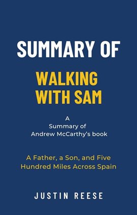 Cover image for Summary of Walking With Sam by Andrew McCarthy: A Father, a Son, and Five Hundred Miles Across Spain