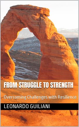 Cover image for From Struggle to Strength Overcoming Challenges With Resilience