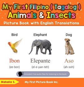My First Filipino (Tagalog) Animals & Insects Picture Book With English Translations