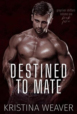 Cover image for Greyriver Shifters: Destined to Mate