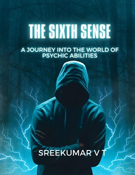 Cover image for The Sixth Sense: A Journey into the World of Psychic Abilities