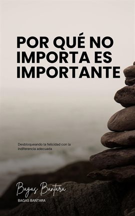 Cover image for Por Qué No Importa Es Importante