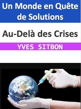 Cover image for Au-Delà des Crises: Un Monde en Quête de Solutions
