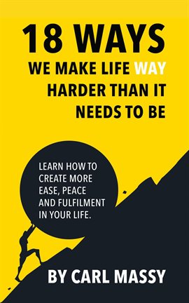 Cover image for 18 Ways We Make Life Way Harder Than It Needs to Be
