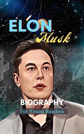 Cover image for Elon Musk Biography for Young Readers