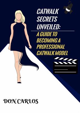 Cover image for Catwalk Secrets Unveiled: A Guide to Becoming a Professional Catwalk Model