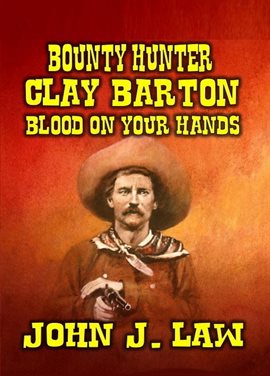 Cover image for Bounty Hunter Clay Barton Blood on Your Hands