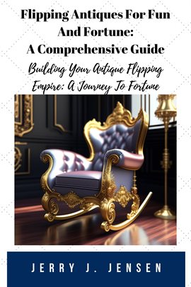 Cover image for Flipping Antiques for Fun and Fortune: A Comprehensive Guide