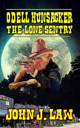 Cover image for Odell Hunsacke - The Lone Sentry