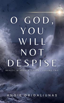 Cover image for O God, You Will Not Despise