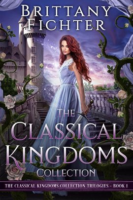 Cover image for The Classical Kingdoms Collection Trilogies Book 1