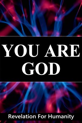 Imagen de portada para You Are God, Revelation for Humanity