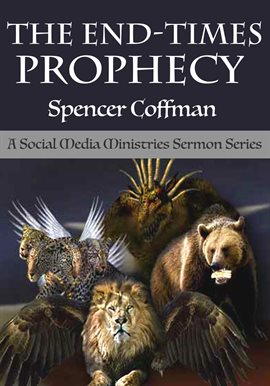 Cover image for The End-Times Prophecy: A Social Media Ministries Sermon Series
