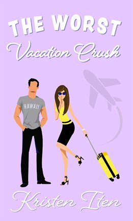 Cover image for The Worst Vacation Crush