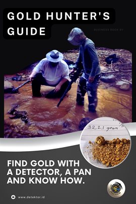Cover image for The Gold Hunter's Guide: Strategies for Success With Detectors, Pans, and In-Depth Knowledge