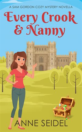 Cover image for Every Crook & Nanny: A Sam Gordon Cozy Mystery Novella