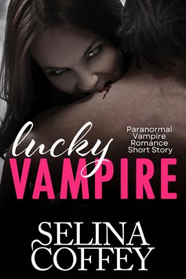 Imagen de portada para Lucky Vampire: Paranormal Vampire Romance Short Story