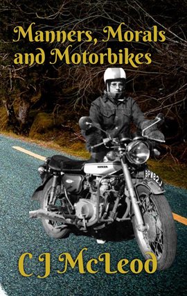 Cover image for Manners, Morals & Motorbikes