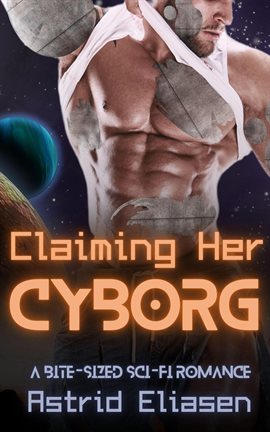 Cover image for Claiming Her Cyborg