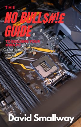 Imagen de portada para The No Bull$#!£ Guide to Building Your Own PC