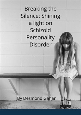 Imagen de portada para Breaking the Silence: Shining a Light on Schizoid Personality Disorder