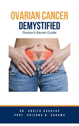 Cover image for Ovarian Cancer Demystified Doctors Secret Guide