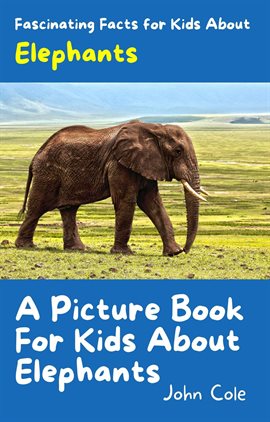 Imagen de portada para A Picture Book for Kids About Elephants