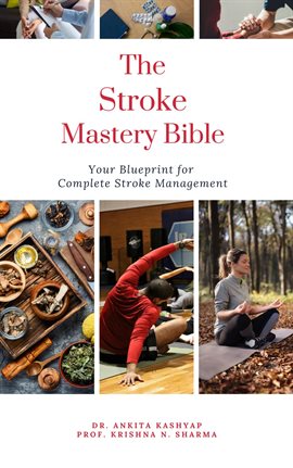 Cover image for The Stroke Mastery Bible: Your Blueprint for Complete Stroke Management