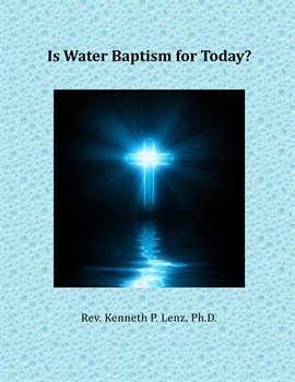 Is Water Baptism for Today?