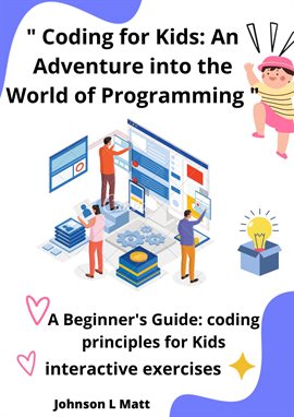 Cover image for Coding for Kids: An Adventure into the World of Programming
