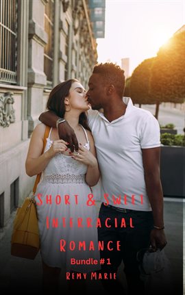 Cover image for Short & Sweet Interracial Romance: Bundle # 1