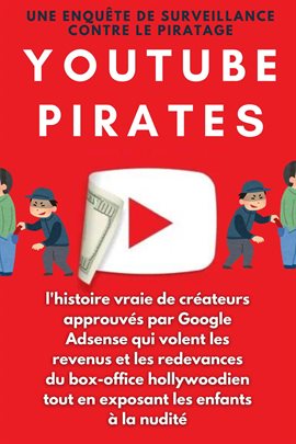 Cover image for YouTube Pirates: l'histoire vraie de créateurs approuvés par Google Adsense qui volent les reven