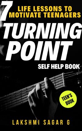 Imagen de portada para Turning Point: 7 Life Lessons To Motivate Teenagers (Self Help Book)