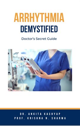 Cover image for Arrhythmia Demystified: Doctor's Secret Guide