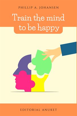 Cover image for Train the Mind to be Happy