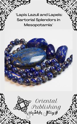 Cover image for Lapis Lazuli and Lapels: Sartorial Splendors in Mesopotamia