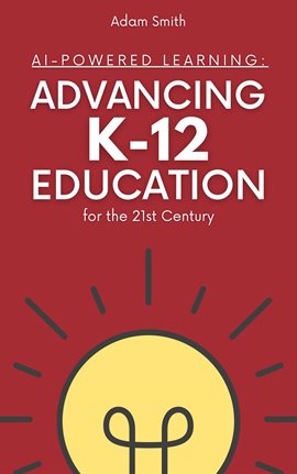 Imagen de portada para AI-Powered Learning: Advancing K12 Education for the 21st Century