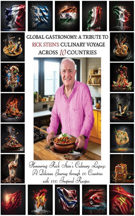 Cover image for "Global Gastronomy: A Tribute to Rick Stein's Culinary Voyage Across 10 Countries"