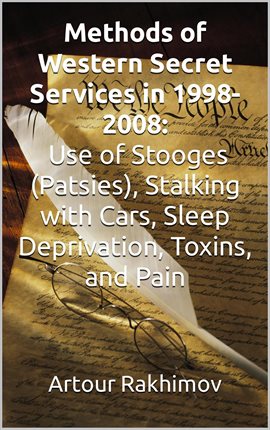 Cover image for Methods of Western State Secret Services in 1998-2008: Use of Stooges (Patsies), Stalking With Cars,