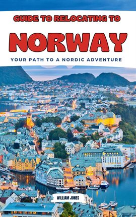 Cover image for Guide to Relocating to Norway: Your Path to a Nordic Adventure
