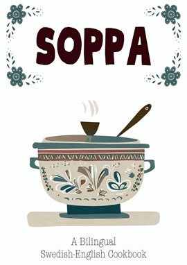 Cover image for Soppa: A Bilingual Swedish-English Cookbook