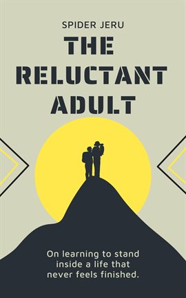 The Reluctant Adult The Reluctant Adult