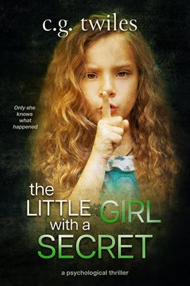 Cover image for The Little Girl With a Secret: A Psychological Thriller