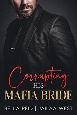 Cover image for Corrupting His Mafia Bride