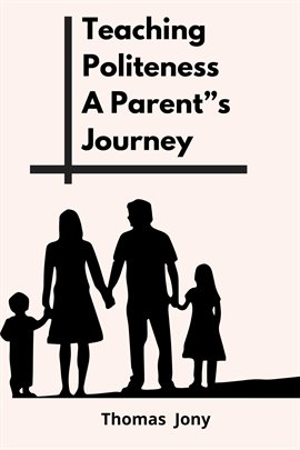 Cover image for Teaching Politeness a Parent's Journey