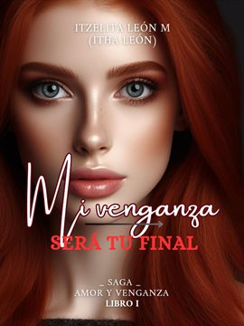 Cover image for Mi venganza será tu final