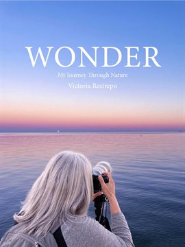 Cover image for Wonder: My Journey Through Nature