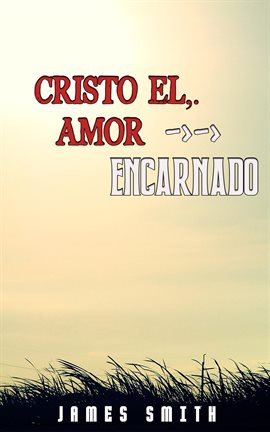 Cover image for Cristo, el Amor Encarnado